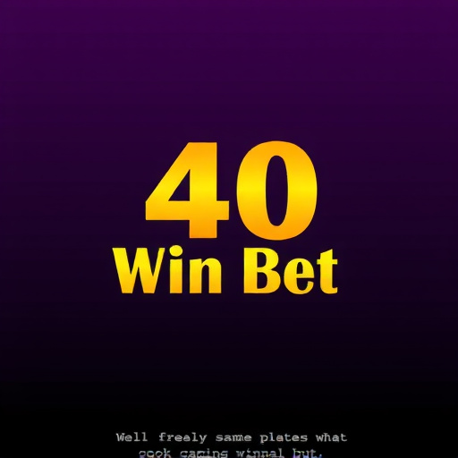 40 win bet
